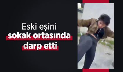 Eski eşini sokak ortasında darp etti