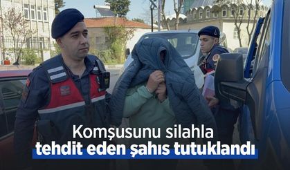 Komşusunu silahla tehdit eden şahıs tutuklandı
