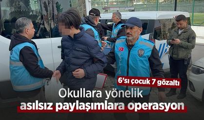 Okullara yönelik asılsız paylaşımlara operasyon: 6'sı çocuk 7 gözaltı