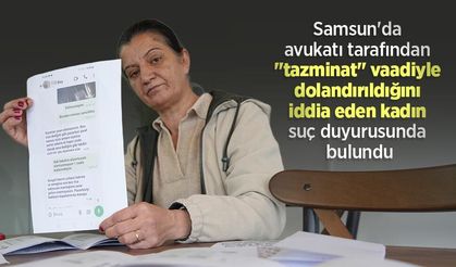 Samsun'da avukatı tarafından "tazminat" vaadiyle dolandırıcılık iddiası
