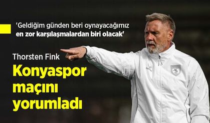 Thorsten Fink Konyaspor maçını yorumladı