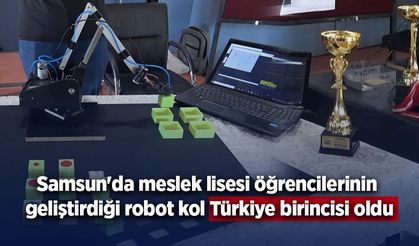 Samsun'da meslek lisesi öğrencilerinin geliştirdiği robot kol Türkiye birincisi oldu