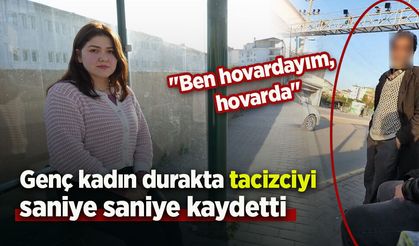 Genç kadın durakta tacizciyi saniye saniye kaydetti: "Ben hovardayım, hovarda"