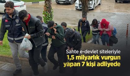 Sahte e-devlet siteleriyle 1,5 milyarlık vurgun yapan 7 kişi adliyede