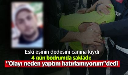 Eski eşinin dedesini öldürüp 4 gün bodrumda saklayan sanık: "Olayı neden yaptım hatırlamıyorum"