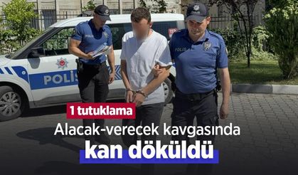 Alacak-verecek kavgasında kan döküldü: 1 tutuklama