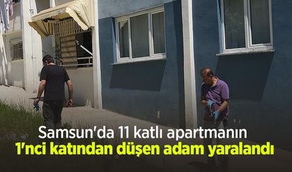 Samsun'da 11 katlı apartmanın 1'nci katından düşen adam yaralandı