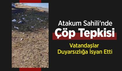 Atakum Sahili'nde Çöp Tepkisi: Vatandaşlar Duyarsızlığa İsyan Etti