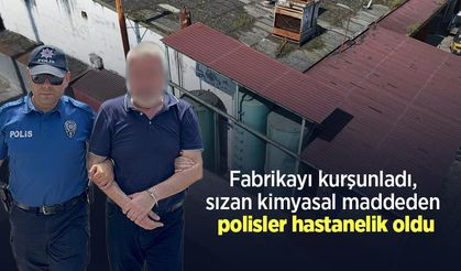 Fabrikayı kurşunladı, sızan kimyasal maddeden polisler hastanelik oldu