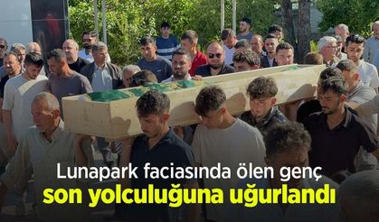 Lunapark faciasında ölen genç son yolculuğuna uğurlandı