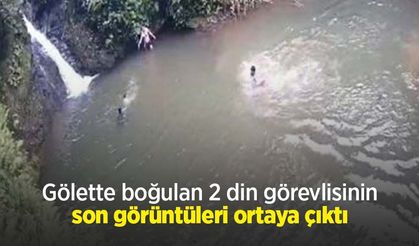 Gölette boğulan 2 din görevlisinin son görüntüleri ortaya çıktı