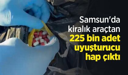 Samsun'da kiralık araçtan 225 bin uyuşturucu hap çıktı
