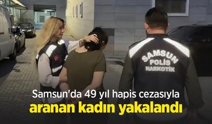 Samsun'da 49 yıl hapis cezasıyla aranan kadın yakalandı