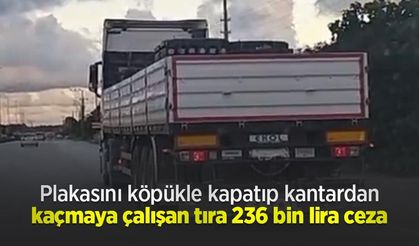 Plakasını köpükle kapatıp kantardan kaçmaya çalışan tıra 236 bin lira ceza