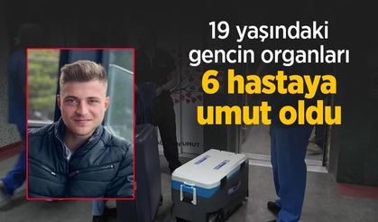 19 yaşındaki gencin organları 6 hastaya umut oldu