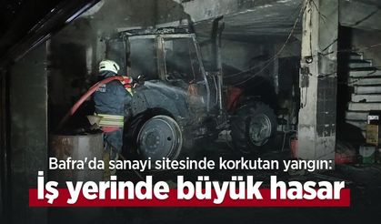 Bafra'da sanayi sitesinde korkutan yangın: İş yerinde büyük hasar