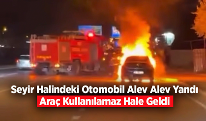 Seyir Halindeki Otomobil Alev Alev Yandı: Araç Kullanılamaz Hale Geldi
