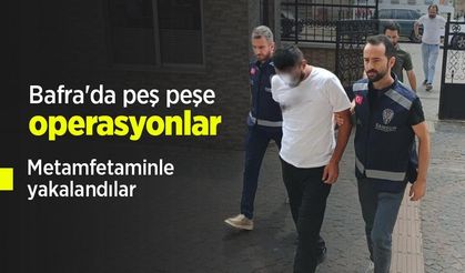 Bafra'da peş peşe operasyonlar: Metamfetaminle yakalandılar