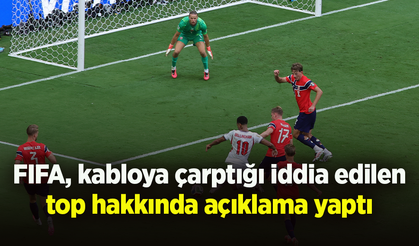 FIFA, kabloya çarptığı iddia edilen top hakkında açıklama yaptı
