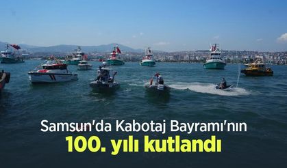 Samsun'da Kabotaj Bayramı'nın 100. yılı kutlandı