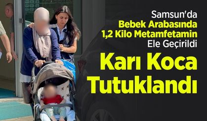 Samsun'da Bebek Arabasında 1,2 Kilo Metamfetamin Ele Geçirildi: Karı Koca Tutuklandı