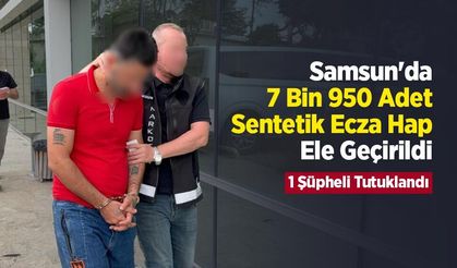 Samsun'da 7 Bin 950 Sentetik Ecza Hap Ele Geçirildi: 1 Şüpheli Tutuklandı