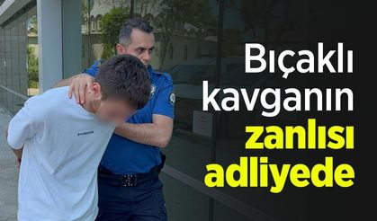 Bıçaklı kavganın zanlısı adliyede