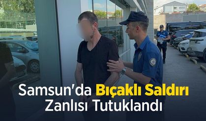 Samsun'da Bıçaklı Saldırı Zanlısı Tutuklandı