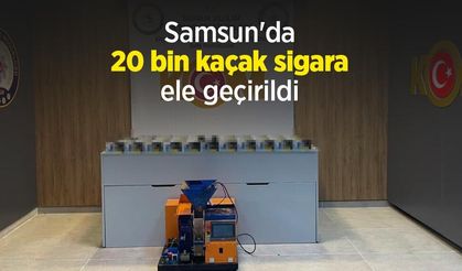Samsun'da 20 bin kaçak sigara ele geçirildi
