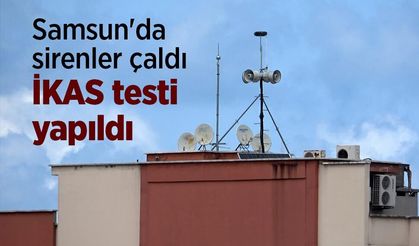 Samsun'da sirenler çaldı, İKAS testi yapıldı