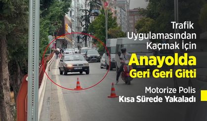 Trafik Uygulamasından Kaçmak İçin Anayolda Geri Geri Gitti, Motorize Polis Kısa Sürede Yakaladı