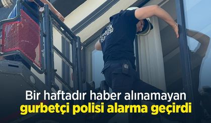 Bir haftadır haber alınamayan gurbetçi polisi alarma geçirdi