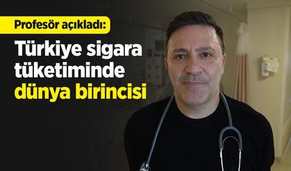 Profesör açıkladı: "Türkiye sigara tüketiminde dünya birincisi"