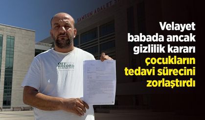 Velayet babada ancak gizlilik kararı çocukların tedavi sürecini zorlaştırdı