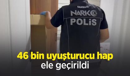 46 bin uyuşturucu hap ele geçirildi