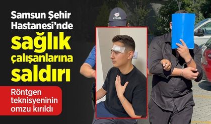 Samsun Şehir Hastanesi’nde sağlık çalışanlarına saldırı: Röntgen teknisyeninin omzu kırıldı