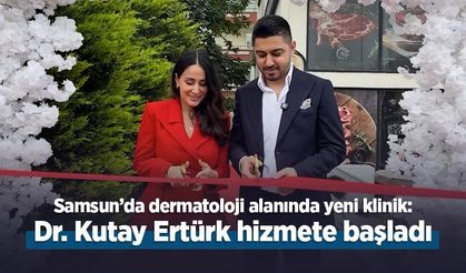 Samsun’da dermatoloji alanında yeni klinik: Dr. Kutay Ertürk hizmete başladı