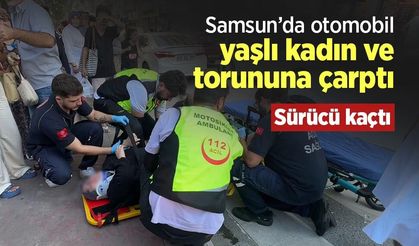 Samsun’da otomobil yaşlı kadın ve torununa çarptı: Sürücü kaçtı