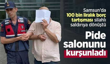 Samsun’da 100 bin liralık borç tartışması silahlı saldırıya dönüştü: Pide salonunu kurşunladı