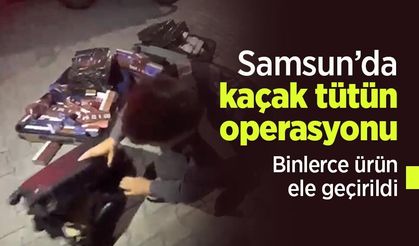 Samsun’da kaçak tütün operasyonu: Binlerce ürün ele geçirildi