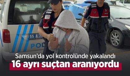 Samsun’da yol kontrolünde yakalandı: 16 ayrı suçtan aranıyordu