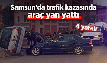 Samsun'da trafik kazasında araç yan yattı