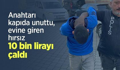 Anahtarı kapıda unuttu, evine giren hırsız 10 bin lirayı çaldı