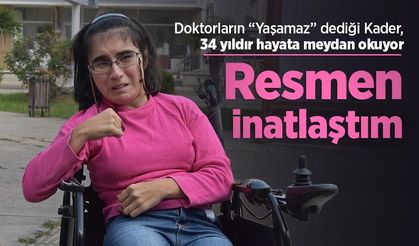 Doktorların “Yaşamaz” dediği Kader, 34 yıldır hayata meydan okuyor: “Resmen inatlaştım”