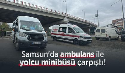 Samsun'da ambulans ile yolcu minibüsü çarpıştı!