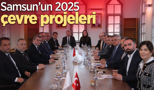 Samsun’un 2025 çevre projeleri