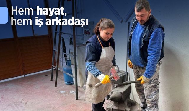 Hem hayat, hem iş arkadaşı