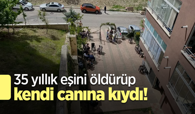 35 yıllık eşini öldürüp kendi canına kıydı!