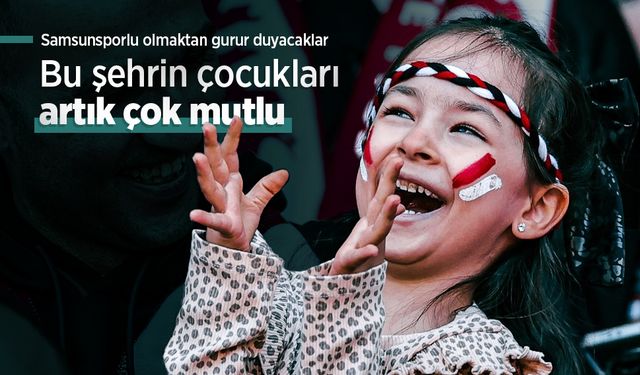 Bu şehrin çocukları artık çok mutlu