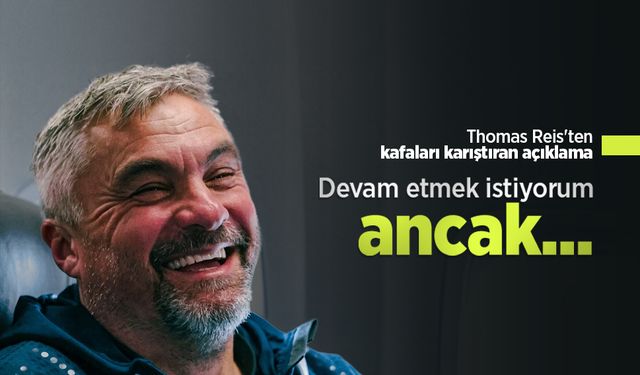 Thomas Reis'ten kafaları karıştıran açıklama, Devam etmek istiyorum ancak